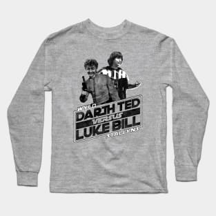 Darth Ted Vs Luke Bill v. 2tone version Long Sleeve T-Shirt